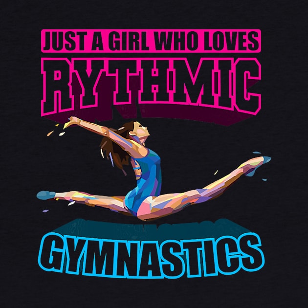 Just a girl who loves rythmic gymnastics rhythm by Tianna Bahringer